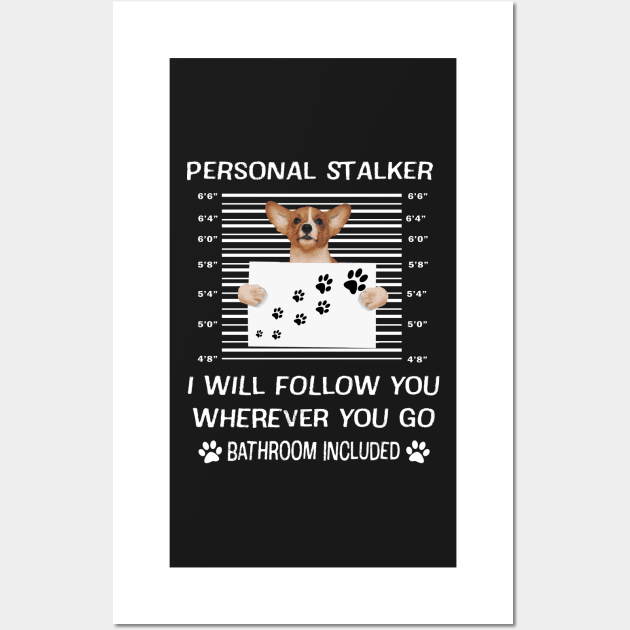 Personal stalker I will follow you Wherever you go Bathroom include Wall Art by TEEPHILIC